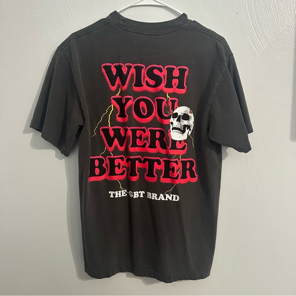 GBT Brand “Wish You Were Better” Graphic T-Shirt